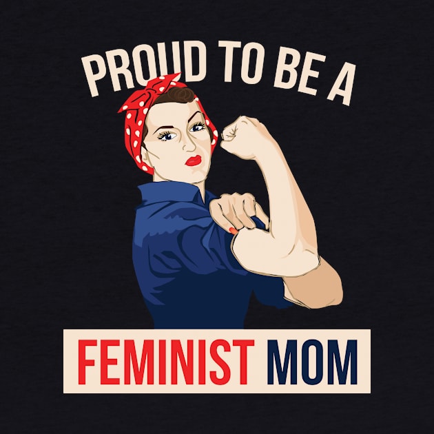 Proud to be a Feminist Mom by bubbsnugg